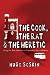 The Cook, the Rat and the Heretic: In the Shadow of Rennes-le-Chateau