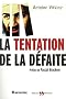 La Tentation de la d�faite