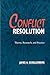 Conflict Resolution: Theory, Research, and Practice