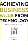 Achieving Business Value From Technology