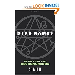 Dead Names: The Dark History of the Necronomicon