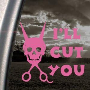 I'LL CUT YOU Funny Hairdresser Saying (size: 5" color: SOFT PINK) Vinyl Decal Window Sticker for Cars, Trucks, Windows, Walls, Laptops, and other stuff.