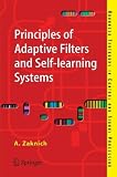 Principles of Adaptive Filters and Self-learning Systems (Advanced Textbooks in Control and Signal Processing)
