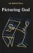 Picturing God