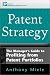 Patent Strategy: The Managers Guide to Profiting from Patent Portfolios (Intellectual Property-General, Law, Accounting & Finance, Management, Licensing, Special Topics)