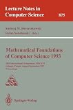 Mathematical Foundations of Computer Science 1993: 18th International Symposium, MFCS '93, Gdansk, Poland, August 30 - September 3, 1993. Proceedings (Lecture Notes in Computer Science)