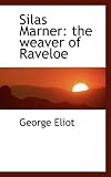 Silas Marner: the weaver of Raveloe