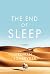 The End of Sleep: A Novel