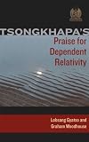 Tsongkhapa's Praise for dependent relativity