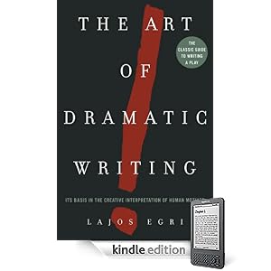 The Art of Dramatic Writing: Its Basis in the Creative Interpretation of Human Motives
