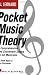 Hal Leonard Pocket Music Theory: A Comprehensive and Convenient Source for All Musicians