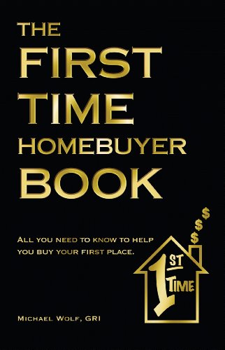 The First Time Homebuyer Book The First Time Homebuyer Book