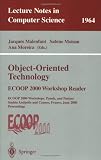 Object-Oriented Technology: ECOOP 2000 Workshop Reader: ECOOP 2000 Workshops, Panels, and Posters Sophia Antipolis and Cannes, France, June 12-16, 2000 Proceedings (Lecture Notes in Computer Science)