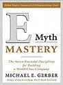 E-Myth Mastery: The Seven Essential Disciplines for Building a World Class Company