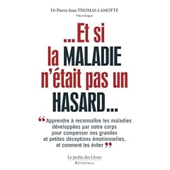 Et si la maladie n'�tait pas un hasard ?