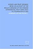 Science and fruit growing: being an account of the results obtained at the Woburn Experimental Fruit Farm since its foundation in 1894