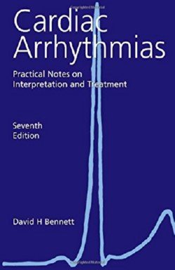 Cardiac Arrhythmias: Practical Notes on Interpretation and Treatment-International Edition