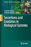 Secretions and exudates in biological systems