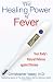 The Healing Power of Fever: Your Body's Natural Defense against Disease