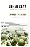 Other Clay: A Remembrance of the World War II Infantry