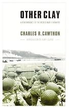 Other Clay: A Remembrance of the World War II Infantry
