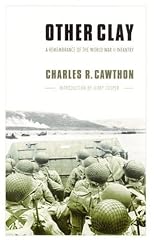Other Clay: A Remembrance of the World War II Infantry