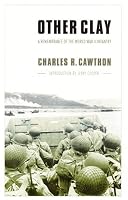 Other Clay: A Remembrance of the World War II Infantry