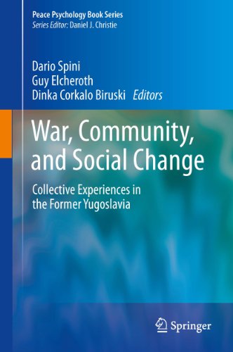 War, Community, and Social Change: Collective Experiences in the Former Yugoslavia: 17 (Peace Psychology Book Series)