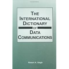 【クリックで詳細表示】International Dictionary of Data Communications： Robert A. Saigh： 洋書