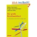 Berufsorientierung: Der gro�e Berufswahltest; So entscheide ich mich f�r den richtigen Beruf