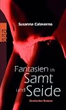 Fantasien in Samt und Seide: Erotischer Roman - Susanna Calaverno