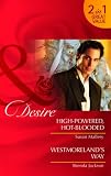 High-Powered, Hot-Blooded/Westmorelands Way (Mills & Boon Desire)