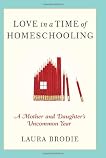 Love in a Time of Homeschooling: A Mother and Daughter's Uncommon Year