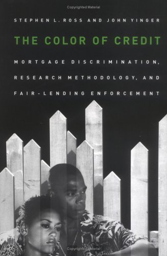 The  Color of Credit: Mortgage Discrimination, Research Methodology, and Fair-Lending Enforcement: Mortgage Discrimination, Research Methodology and Fair-lending Enforcement