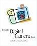 The Little Digital Camera Book (Little Book Series)