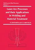 Laser-Arc Processes and Their Applications in Welding and Material Treatment (Welding and Allied Process)
