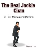 Jackie Chan in the book The Real Jackie Chan: His Life, Movies and Passion