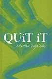Quit It