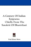 A Century of Indian Epigrams: Chiefly from the Sanskrit of Bhartrihari