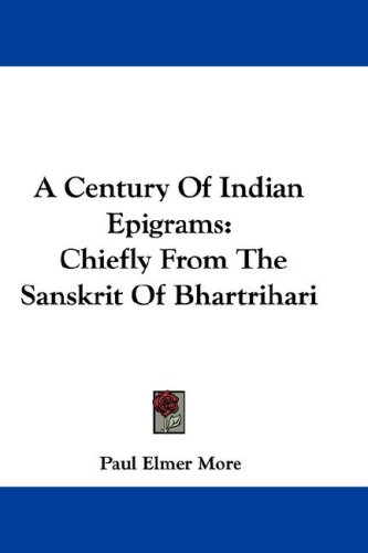 A Century of Indian Epigrams: Chiefly from the Sanskrit of Bhartrihari