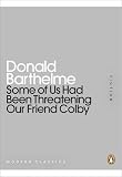 Some of Us Had Been Threatening Our Friend Colby (Penguin Mini Modern Classics)