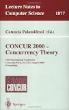 CONCUR 2000 - Concurrency Theory: 11th International Conference, University Park, PA, USA, August 22-25, 2000 Proceedings (Lecture Notes in Computer Science)