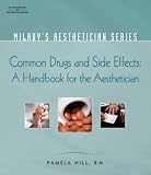 Miladys Aesthetician Series: Common Drugs and Side Effects: A Handbook for the Aesthetician (Miladys Aesthetician Series)