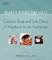 Milady's Aesthetician Series: Common Drugs and Side Effects: A Handbook for the Aesthetician
