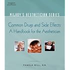 Click here to buy Milady's Aesthetician Series: Common Drugs and Side Effects: A Handbook for the... by  Pamela Hill.
