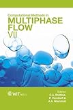 Computational methods in multiphase flow VII