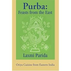 Purba: Feasts from the East: Oriya Cuisine from Eastern India