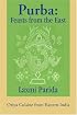 Purba: Feasts from the East: Oriya Cuisine from Eastern India