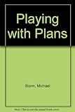 Playing with plans