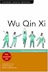 Wu Qin Xi: Five Animals Qigong Exercises (Chinese Health Qigong)